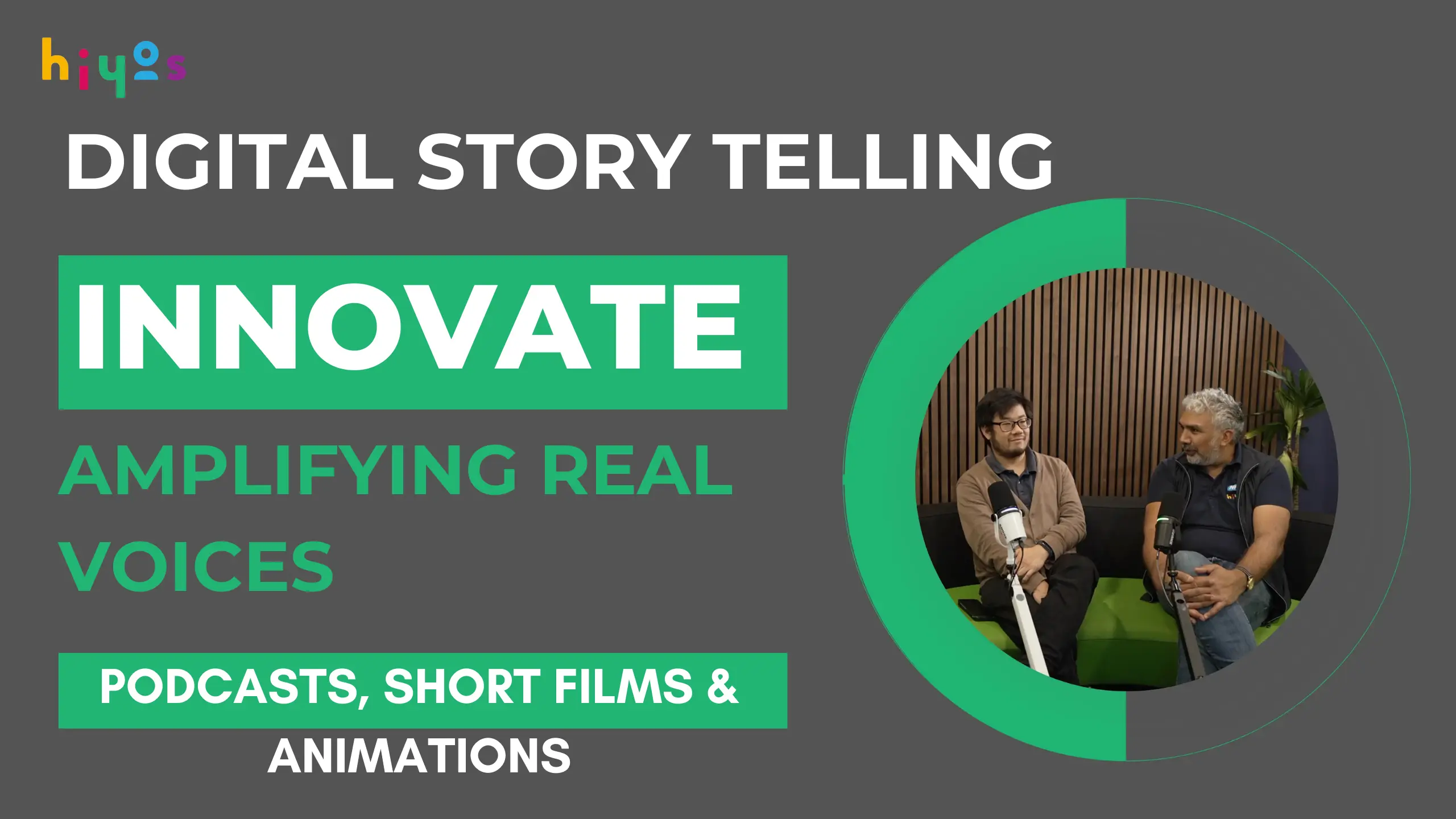 Digital story telling. Innovate, using real voices. Podcasts, short films and animations. 2 doctors in a podcast studio.
