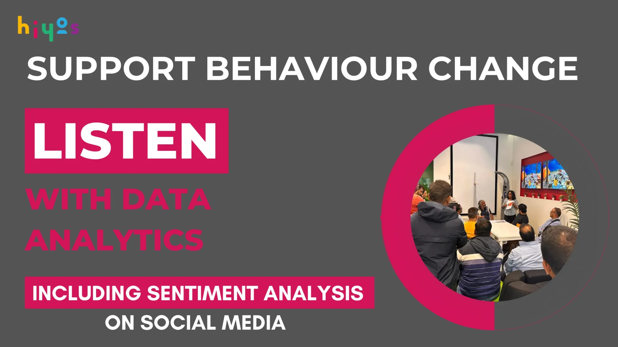 Listening using data analytics to support behaviour change. Including sentiment analysis. Image of a group consultation